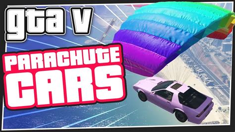 Parachute Cars Gta 5 Online Youtube