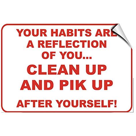 Habits Are Reflection Clean Up And Pick Up After Yourself