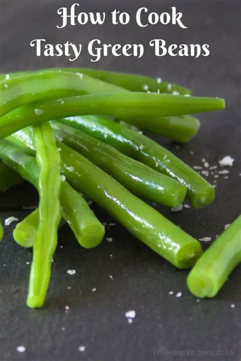 How To Cook Green Beans 5 Easy Ways White River Kitchens