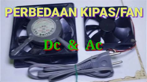 Perbedaan Kipas Fan Dc Dan Ac YouTube
