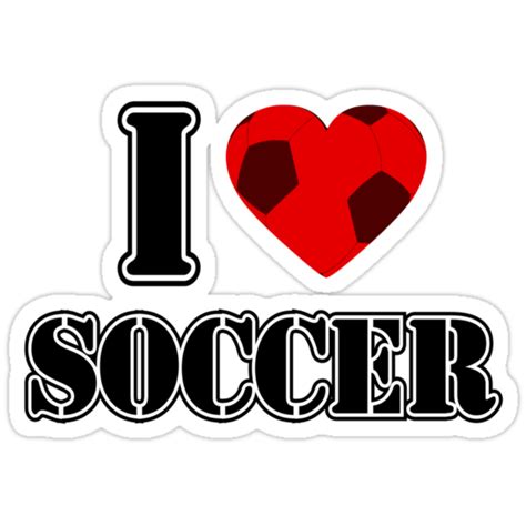 I Love Soccer T Shirt Stickers By Nhan Ngo Redbubble