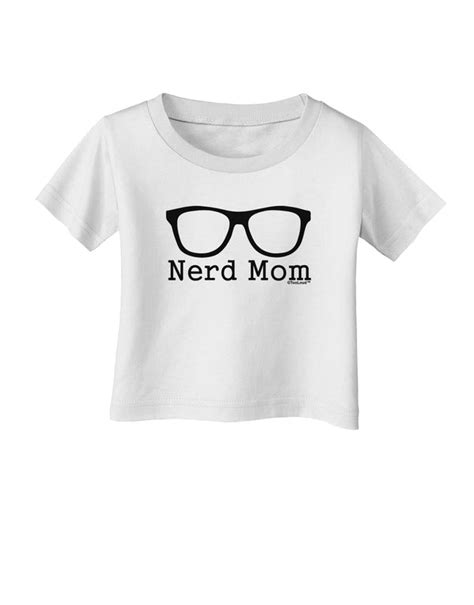 Nerd Mom Glasses Infant T Shirt By Tooloud Davson Sales