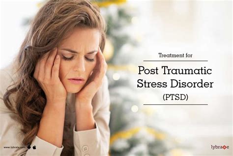 Treatment For Post Traumatic Stress Disorder Ptsd By Dr Anuj Khandelwal Lybrate