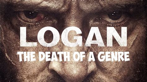 Logan - The Death Of A Genre - YouTube