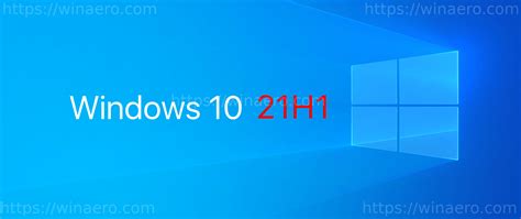 Windows 10 Version 21h1 Is Now Available For Commercial Customer Validation