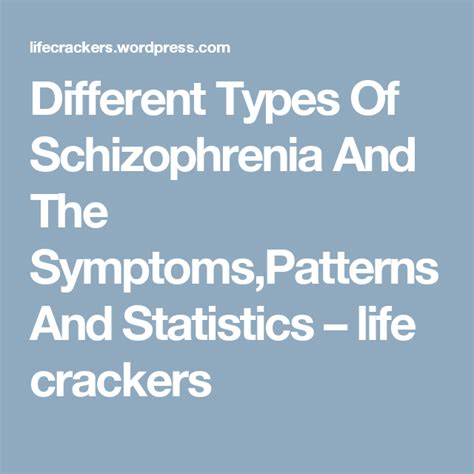 Different Types Of Schizophrenia And The Symptomspatterns And