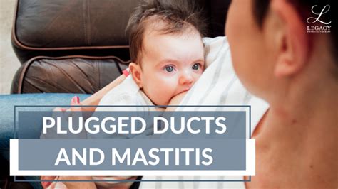 Plugged Ducts Clogged Ducts A Blocked Duct And Mastitis Legacy Physical Therapy