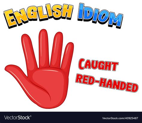 English Idiom With Caught Red Handed Royalty Free Vector