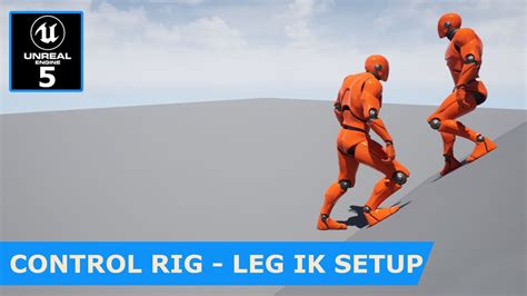 Unreal Engine 5 Control Rig Leg Ik Setup Part 3 Youtube