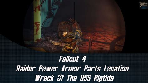 Fallout 4 Raider Power Armor Parts Location Wreck Of The Uss Riptide