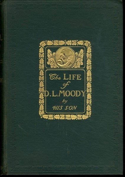 The Life Of D L Moody By His Son By Moody William R Very Good