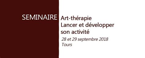 Afratapem Art Thérapie Lancer Et Développer Son Activité Séminaire