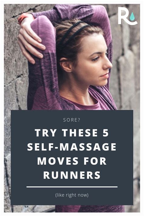 Self Massage For Runners The 5 Best Self Myofascial Release Moves To Try Myofascial Release