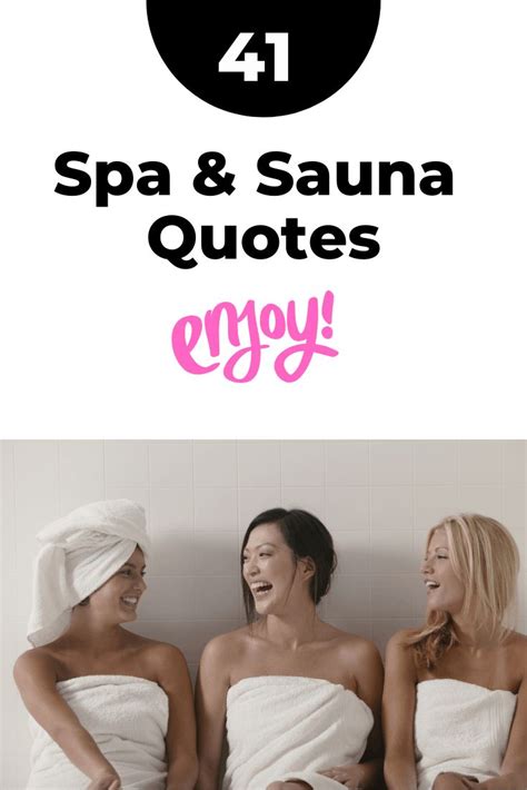 Spa Quotes Sauna Quotes Pampering Relaxation Quotes Spa Quotes Relax Quotes Massage Quotes