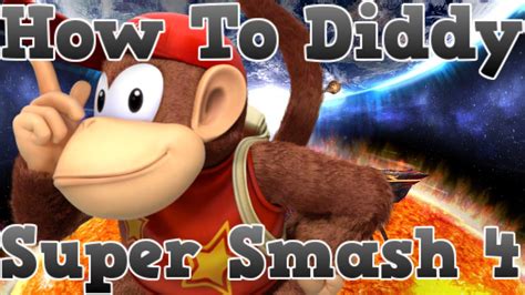 How To Diddy Smash 4 Informative And Combo Guide Tips Youtube