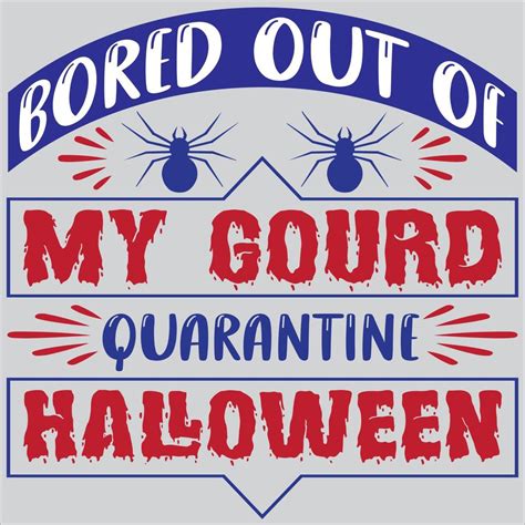 Bored Out Of My Gourd Quarantine Halloween 11082726 Vector Art At Vecteezy