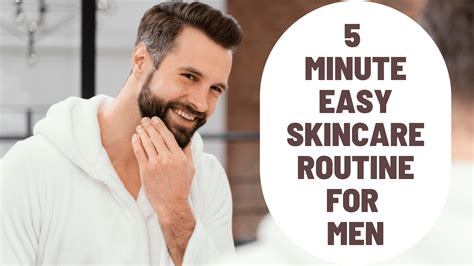 5 Minute Easy Skin Care Routine For Men R I V I W O R L D