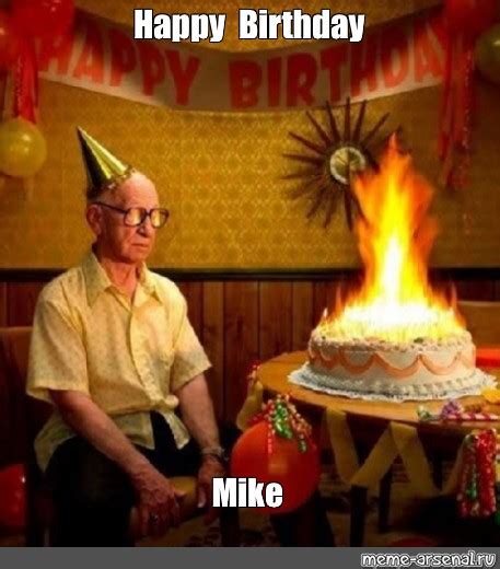 Funny Happy Birthday Mike Meme Captions Lovers