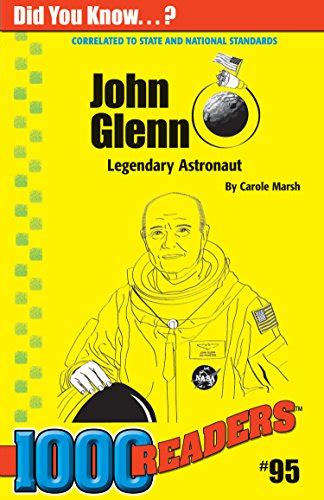 John Glenn Legendary Astronaut 95 1000 Readers Marsh Carole