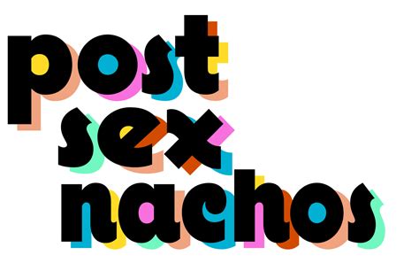 Post Sex Nachos