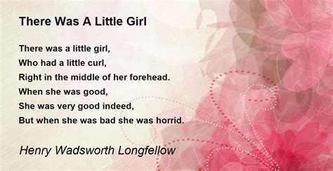 There Was A Little Girl There Was A Little Girl Poem By Henry