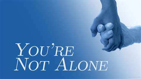 you re not alone