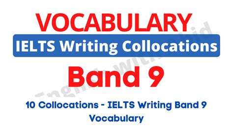 10 Collocations Ielts Writing Band 9 Vocabulary