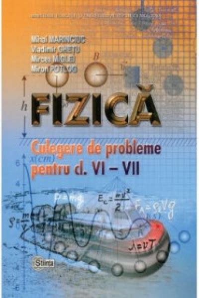 Fizica Cl6 7 Culegere De Probleme 2016 Marinciuc M Marinciuc M