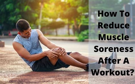 How To Reduce Muscle Soreness After A Workout 5 Ways