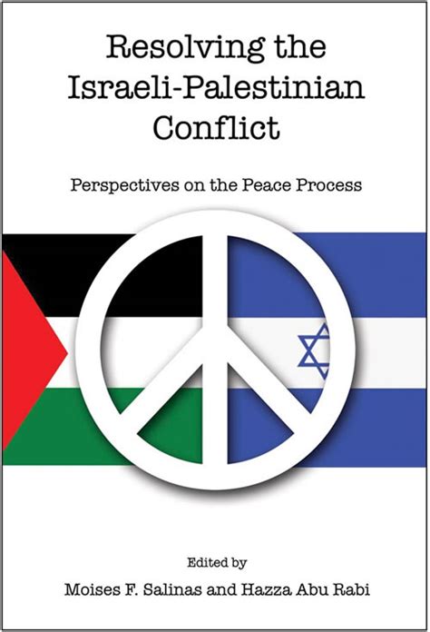 Resolving The Israeli Palestinian Conflict Perspectives On The Peace
