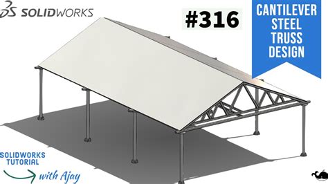 Cantilever Steel Truss Design Solidworks 2020 316 Design With Ajay