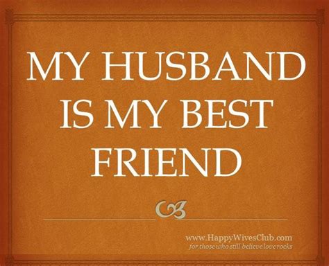 My Husband Is The Best Quotes Quotesgram Love My Husband Happy Wife