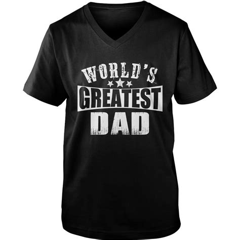 Dad V Neck T Shirt Fathers Day Worlds Greatest Dad Father Shirts Dad