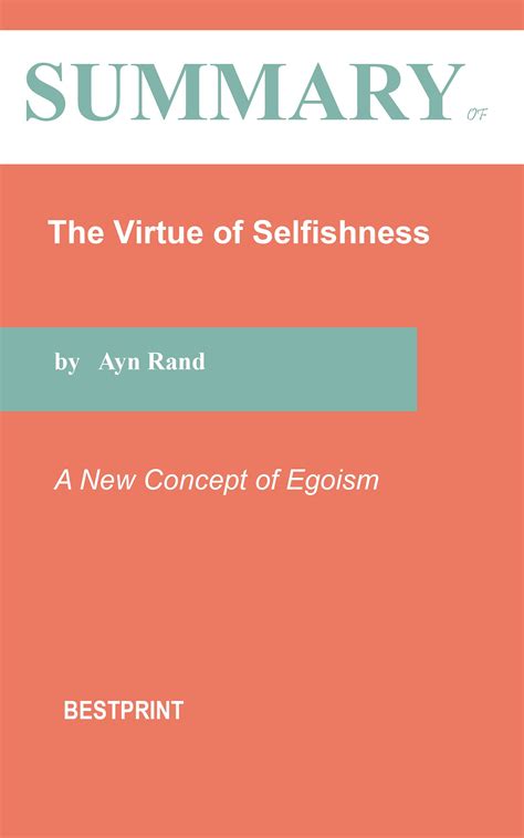 Summary Of The Virtue Of Selfishness A New Concept Of Egoism By Ayn