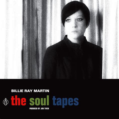 Billie Ray Martin The Soul Tapes Billie Ray Martin
