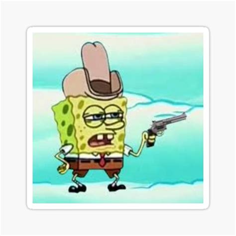 Cowboy Spongebob Meme Sticker For Sale By Areyuukuul Redbubble