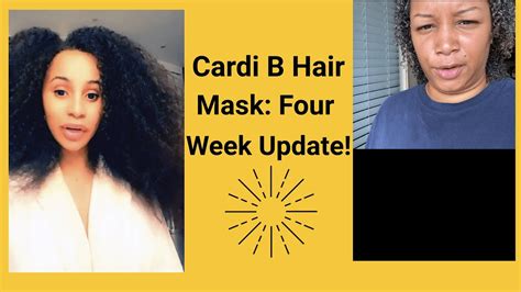 cardi b hair mask four week update skip to 7 35 for final thoughts pros and cons youtube
