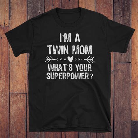 i m a twin mom what s your superpower t shirt scrappin twins