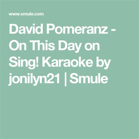 On this day chords by david pomeranz. David Pomeranz - On This Day on Sing! Karaoke by jonilyn21 ...