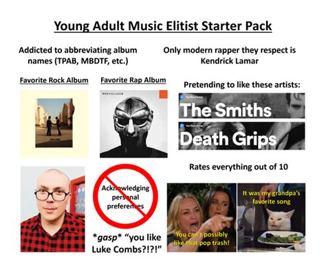 Young Adult Music Elitist Starter Pack Rstarterpacks Starter