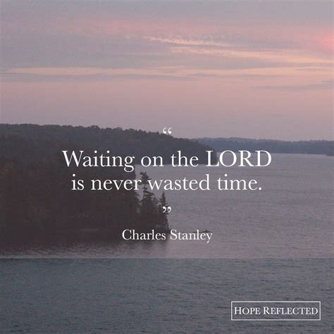 “waiting On The Lord Is Never Wasted Time” Charles Stanley See More