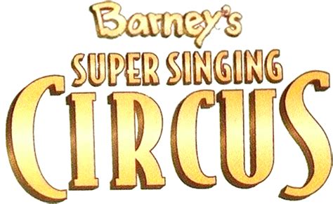 Barneys Super Singing Circus Logopedia Fandom