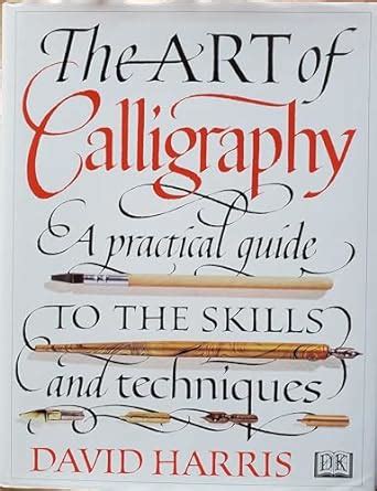 Amazon The Art Of Calligraphy Harris David Calligraphy