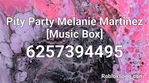 Pity Party Melanie Martinez Music Box Roblox Id Roblox Music Codes