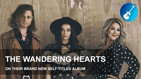 Interview The Wandering Hearts On Their New Self Titled Album Youtube