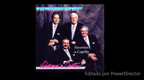 Los Heraldos Del Rey Favoritos A Cappella Volvemos A Cantar 1990