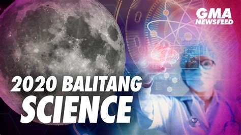 10 Science Discoveries And Milestones In 2020 Worth Celebrating │ Gma