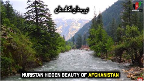 Heaven On Earth Nuristan Afghanistan Unseen Beauty Of