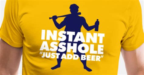 Instant Asshole Just Add Beer Mens Premium T Shirt Spreadshirt