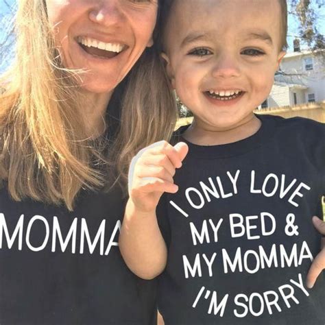 I Only Love My Bed And My Momma Im Sorry Mommy And Me Shirt Mommy And